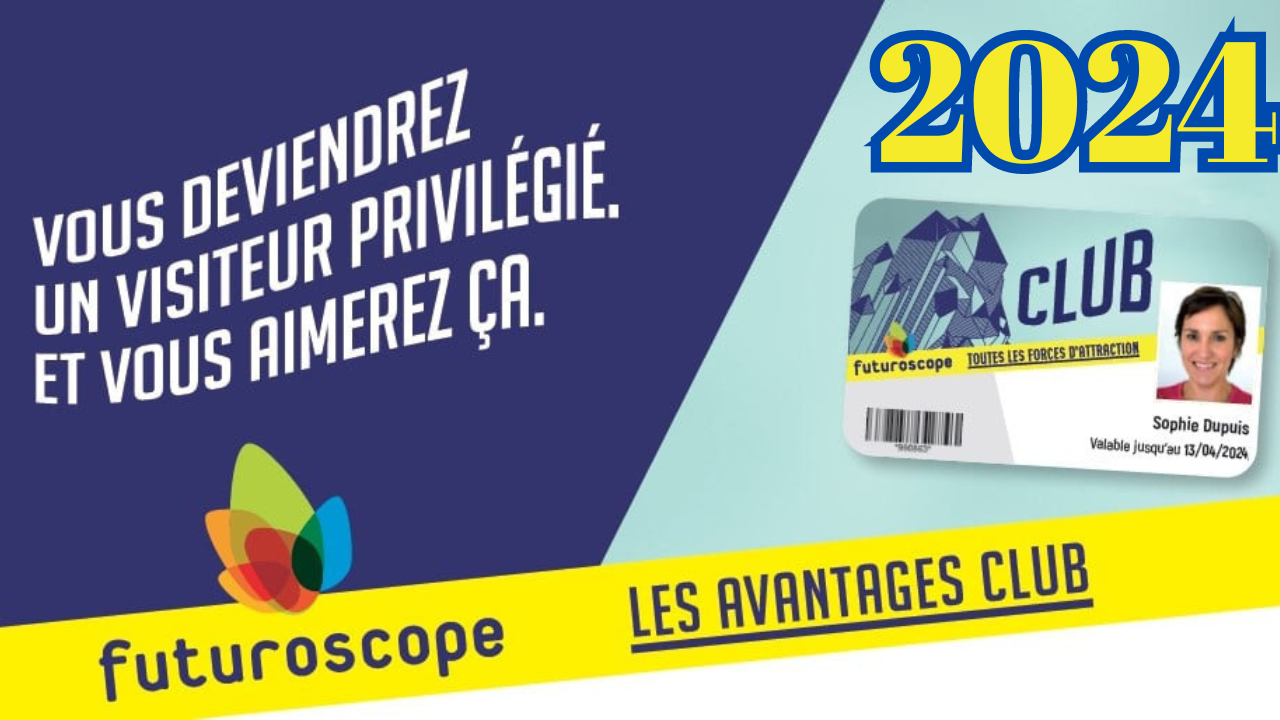 TOUT SAVOIR DE LA CARTE CLUB DU FUTUROSCOPE.